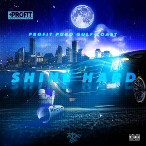 Listen to Shine Hard (Explicit) song with lyrics from PROFIT PURO GULF COAST