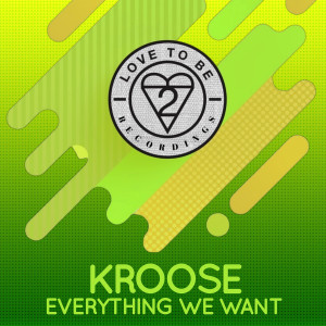 Album Everything We Want (Extended Mix) from Kroose
