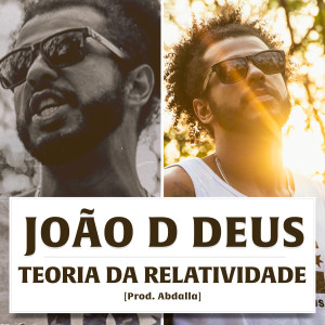 收聽João D Deus的Teoria da Relatividade歌詞歌曲