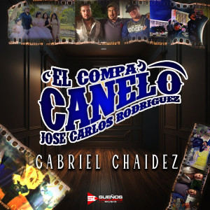Listen to Gabriel Chaidez song with lyrics from El Compa Canelo