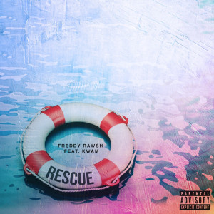 Listen to Rescue (Explicit) song with lyrics from Freddy Rawsh