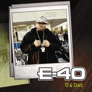 收聽E-40的U and Dat (feat. T. Pain & Kandi Girl)歌詞歌曲