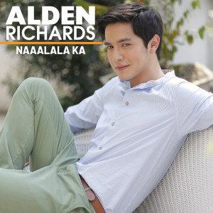 Alden Richards的专辑Naaalala Ka