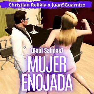 ดาวน์โหลดและฟังเพลง Mujer Enojada (Raúl Salinas) (feat. JuanSGuarnizo) พร้อมเนื้อเพลงจาก Christian Relikia