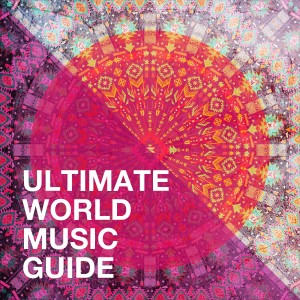 อัลบัม Ultimate World Music Guide ศิลปิน The Music World Session Musicians