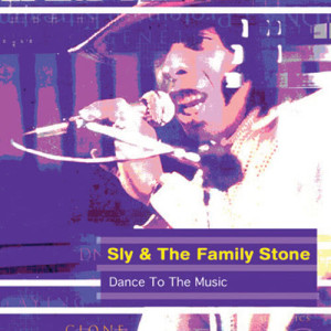 收聽Sly & The Family Stone的Dance To The Music (7" Version)歌詞歌曲