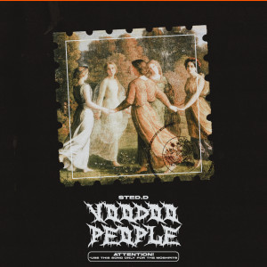 Listen to VOODOO PEOPLE (Explicit) song with lyrics from STED.D