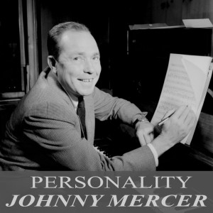收聽Johnny Mercer的Personality歌詞歌曲