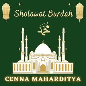 Listen to Sholawat Burdah Maula Ya Salli Wa Sallim Daiman Abada - Selawat Nabi Kerinduan song with lyrics from Cenna Maharditya