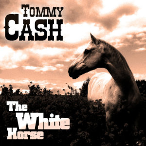 อัลบัม The White Horse ศิลปิน Tommy Cash