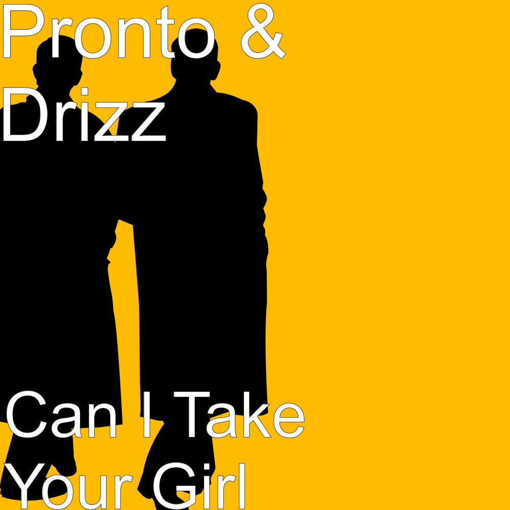 Can I Take Your Girl (Explicit)