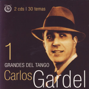 Carlos Gardel的專輯Grandes Del Tango 1: Carlos Gardel