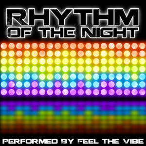 อัลบัม Rhythm of the Night ศิลปิน Feel The Vibe