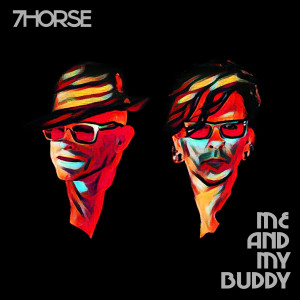 Album Me and My Buddy from 7Horse