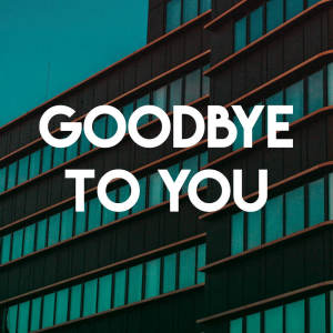 Dengarkan Goodbye to You lagu dari Sassydee dengan lirik