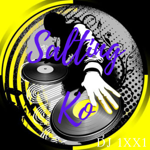 ดาวน์โหลดและฟังเพลง Salting Ko พร้อมเนื้อเพลงจาก DJ 1XX1