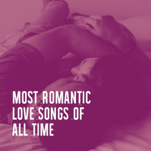 อัลบัม Most Romantic Love Songs of All Time ศิลปิน 50 Essential Love Songs For Valentine's Day