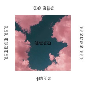 อัลบัม Weed (feat. Lil Tratil, Pale) ศิลปิน to ape