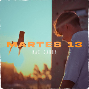 收聽Max Carra的Martes 13歌詞歌曲
