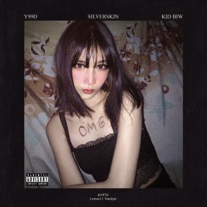 收聽SILVERSKIN的OMG(feat. Y99D & Kid Biw) (Explicit)歌詞歌曲