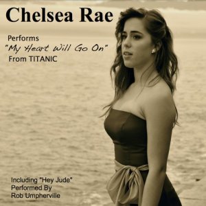 收聽Chelsea Rae的My Heart Will Go On歌詞歌曲