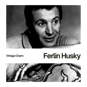 อัลบัม Ferlin Husky (Vintage Charm) ศิลปิน Ferlin Husky