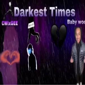 ดาวน์โหลดและฟังเพลง Darkest Times (feat. Baby Woo) (Explicit) พร้อมเนื้อเพลงจาก CWIxGEE