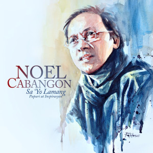 Noel Cabangon的專輯Sa'Yo Lamang: Papuri At Inspirasyon