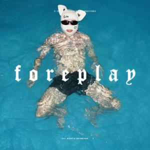 Album Foreplay (Explicit) oleh Kotek