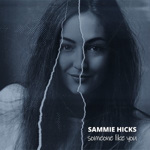 收聽Sammie Hicks的Someone Like You歌詞歌曲