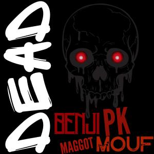 Maggot Mouf的專輯Dead (feat. Benji PK) [Explicit]