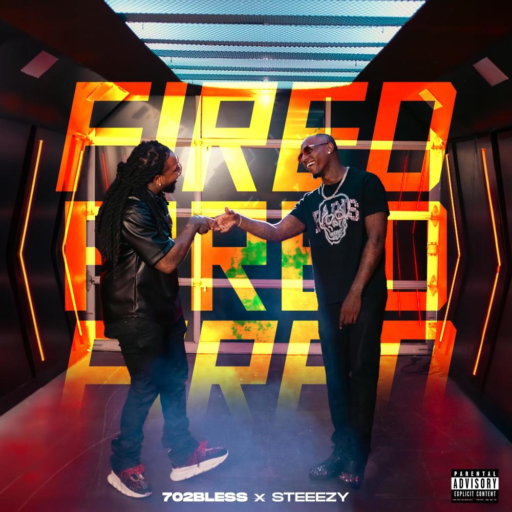 Fired (feat. Steeezy) (Explicit)