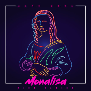Listen to Mona Lisa (Explicit) song with lyrics from Alex Kyza