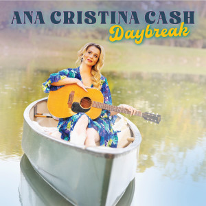Ana Cristina Cash的专辑Daybreak