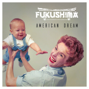 ดาวน์โหลดและฟังเพลง American Dream พร้อมเนื้อเพลงจาก Fukushima