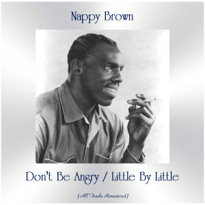 Album Don't Be Angry / Little By Little (All Tracks Remastered) from 