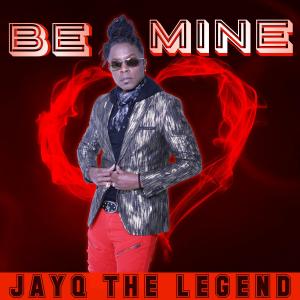 อัลบัม Be Mine ศิลปิน JayQ The Legend