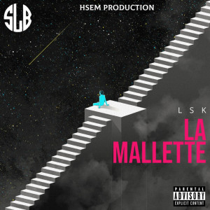 Listen to La Mallette (Explicit) song with lyrics from LSK