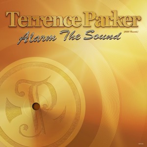 Terrence Parker的專輯Alarm the Sound (2025 Reworks)