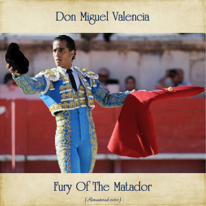 Album Fury Of The Matador (Remastered 2020) from Don Miguel Valencia