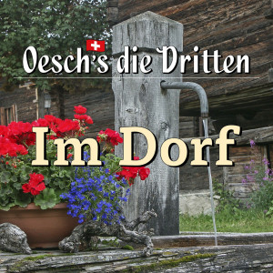 Oesch's die Dritten的專輯Im Dorf