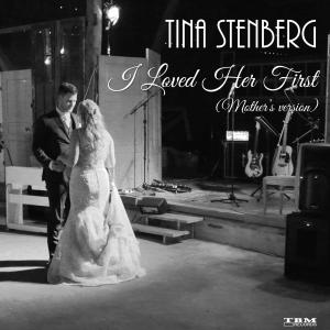 收聽Tina Stenberg的I Loved Her First (Mother's version)歌詞歌曲