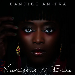 Candice Anitra的專輯Narcissus | Echo (Explicit)