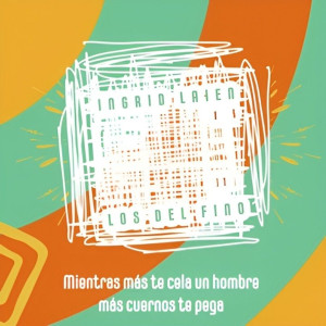 Album Mientras Más Te Cela Un Hombre Más Cuerno Te Paga from Los del fino
