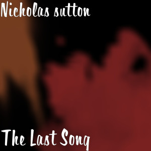 Dengarkan lagu The Last Song nyanyian Nicholas sutton dengan lirik