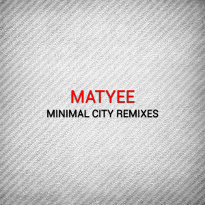 อัลบัม Minimal City Remixes ศิลปิน Matyee