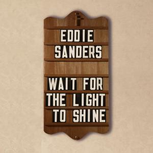 Eddie Sanders的專輯Wait For The Light To Shine