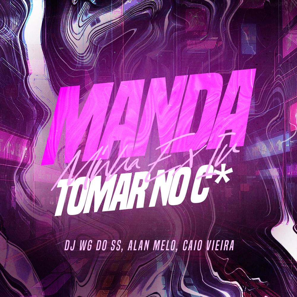 MANDA MINHA EX (Explicit)