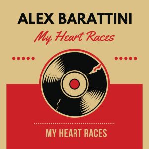 Album My Heart Races from Alex Barattini
