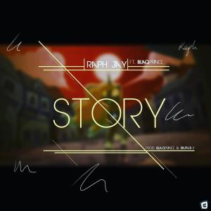 Listen to Story(feat. Blaq Prince) song with lyrics from Raph Jay
